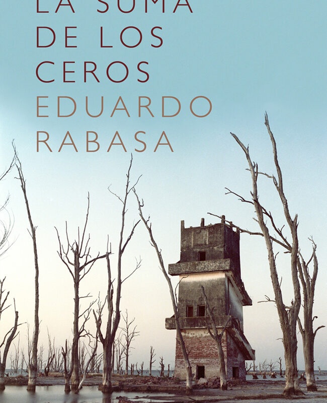 #LunesdeLibros La suma de los ceros, novela de Eduardo Rabasa que retrata los cambios de paradigmas