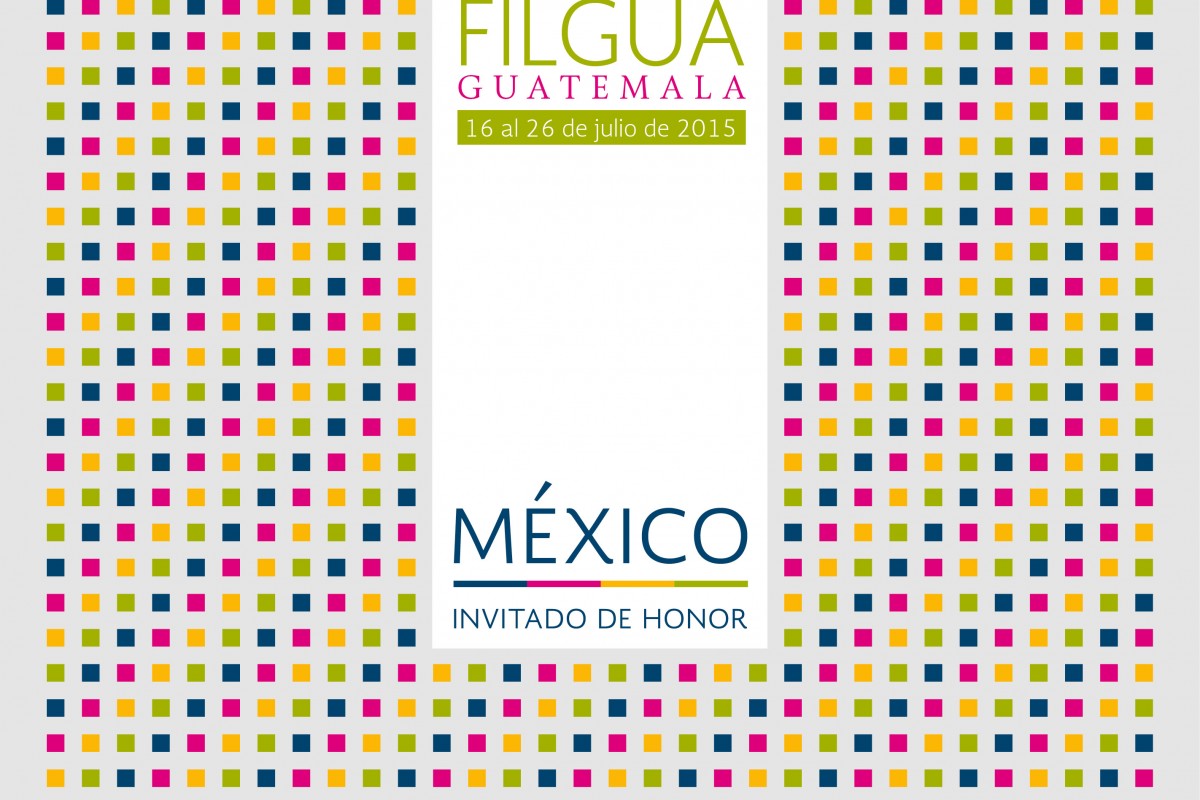 México, invitado de honor a la Feria Internacional del Libro de Guatemala